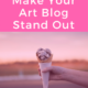 person holding ice cream cone - 2 Ways to make your art blog stand out graphic