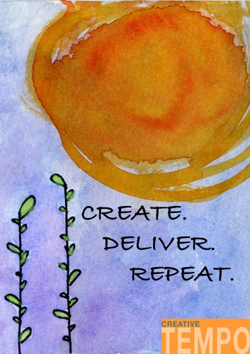 creative wake up: create deliver repeat